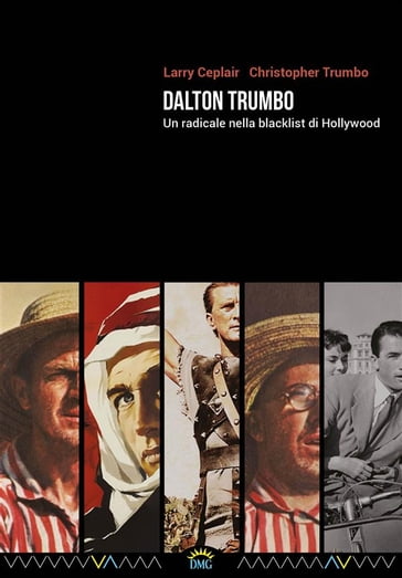 Dalton Trumbo - Christopher Trumbo - Larry Ceplair