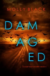 Damaged (A Casey Bolt FBI Suspense ThrillerBook Four)