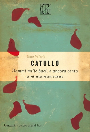 Dammi mille baci, e ancora cento - Gaio Valerio Catullo