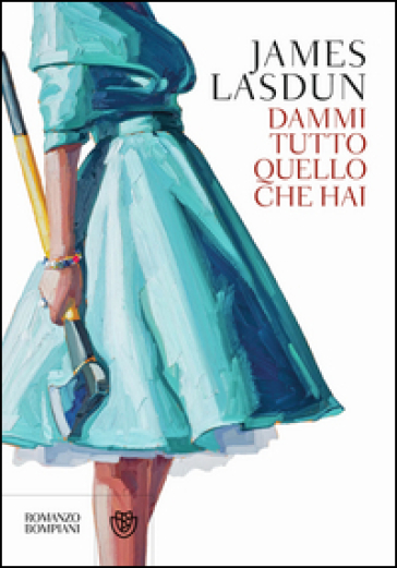 Dammi tutto quello che hai - James Lasdun