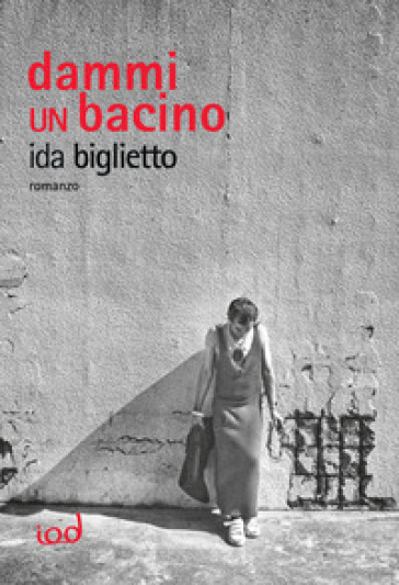 Dammi un bacino - Ida Biglietto