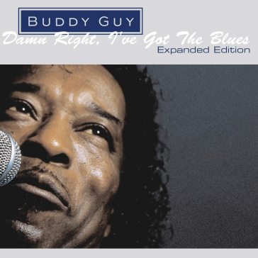 Damn right, i've got the blues - Buddy Guy