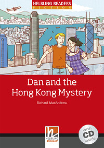 Dan and the Hong Kong Mystery. Livello 3 (A2). Con CD-Audio - Richard MacAndrew