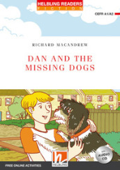 Dan and the missing dogs. Level A1\A2. Helbling readers red series. Con CD Audio. Con espansione online