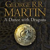 A Dance With Dragons: The bestselling classic epic fantasy series behind the award-winning HBO and Sky TV show and phenomenon GAME OF THRONES (A Song of Ice and Fire, Book 5)