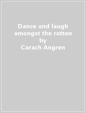 Dance and laugh amongst the rotten - Carach Angren