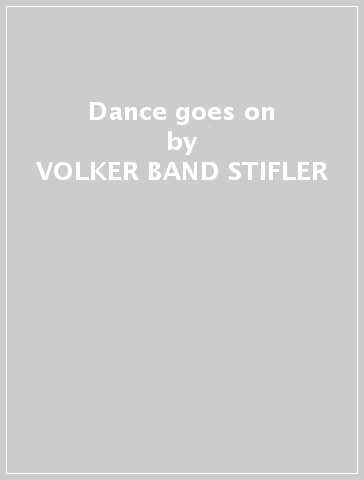 Dance goes on - VOLKER -BAND- STIFLER