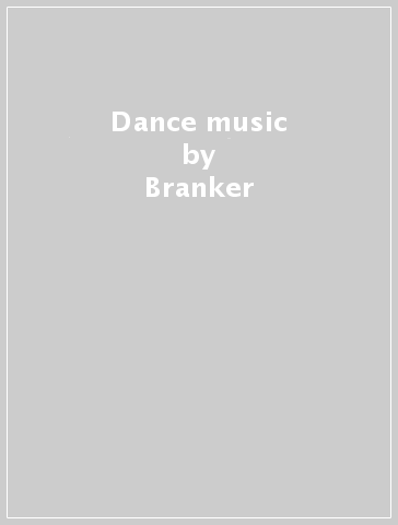 Dance music - Branker & Anthony As
