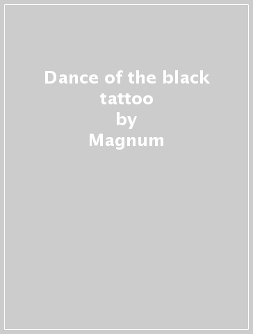 Dance of the black tattoo - Magnum