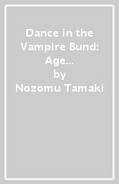 Dance in the Vampire Bund: Age of Scarlet Order Vol. 10
