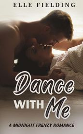 Dance with Me: A Midnight Frenzy Romance