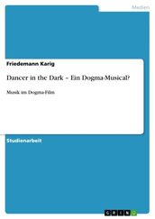 Dancer in the Dark - Ein Dogma-Musical?