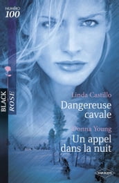 Dangereuse cavale - Un appel dans la nuit (Harlequin Black Rose)