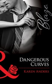 Dangerous Curves (Mills & Boon Blaze) (Undercover Lovers, Book 1)