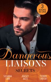 Dangerous Liaisons: Secrets: Secrets of a Bollywood Marriage / To Defy a Sheikh / A Forbidden Affair