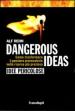 Dangerous ideas-Idee pericolose. Come trasformare il pensiero provocatorio nella risorsa più preziosa