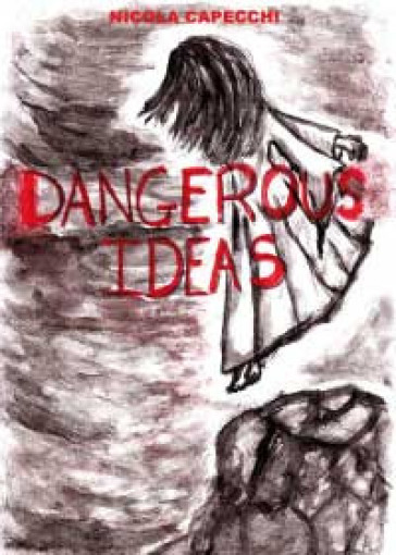 Dangerous ideas - Nicola Capecchi