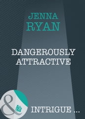 Dangerously Attractive (Mills & Boon Intrigue)