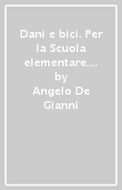 Dani e bici. Per la Scuola elementare. Con e-book. Con espansione online. 2.