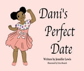 Dani s Perfect Date