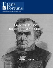 Daniel Drew: The Bear Of Wall Street