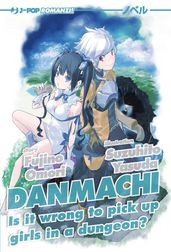 Danmachi. Light novel: 1 (DanMachi. Is It Wrong to Try to Pick Up Girls in a Dungeon?)