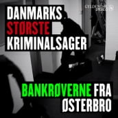 Danmarks største kriminalsager: Bankrøverne fra Østerbrobanden