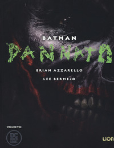 Dannato. Batman. 3. - Brian Azzarello - Lee Bermejo