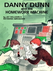 Danny Dunn and the Homework Machine