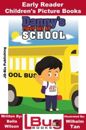 Danny s First Day at School: Early Reader - Children s Picture Books