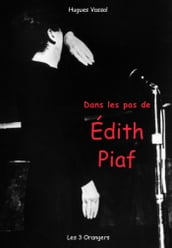 Dans les pas de... Edith Piaf