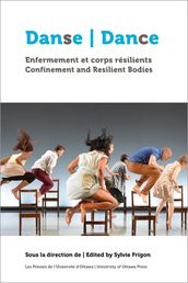 Danse, enfermement et corps résilients Dance, Confinement and Resilient Bodies