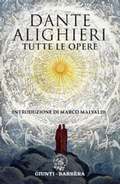 Dante Alighieri. Tutte le opere