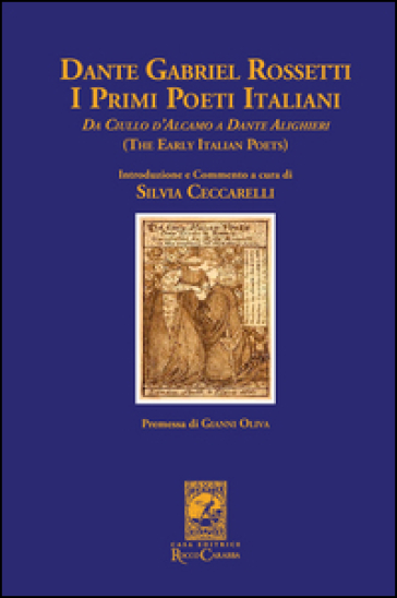 Dante Gabriel Rossetti. I primi poeti italiani (The early italian poets). Da Ciullo D'Alca...