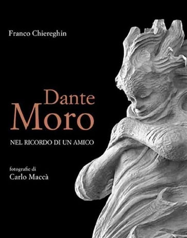 Dante Moro, nel ricordo di un amico - Franco Chiereghin