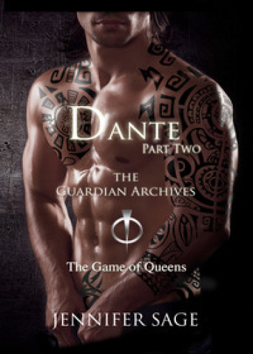 Dante. The guardian archives. 2: The game of queens - Jennifer Sage