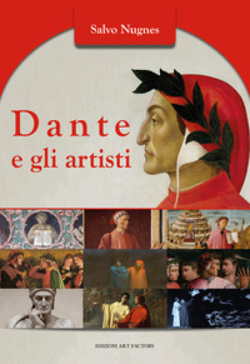 Dante e gli artisti. Ediz. illustrata - Salvo Nugnes