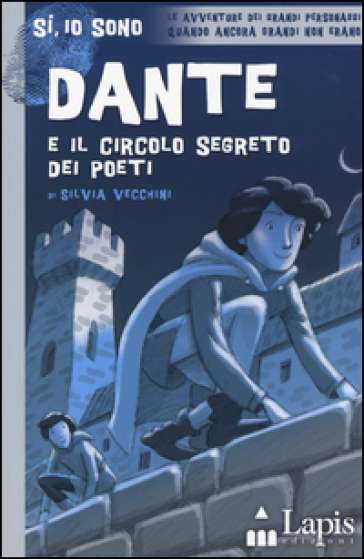 Dante e il circolo segreto dei poeti - Silvia Vecchini