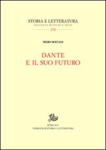 Dante e il suo futuro - Piero Boitani