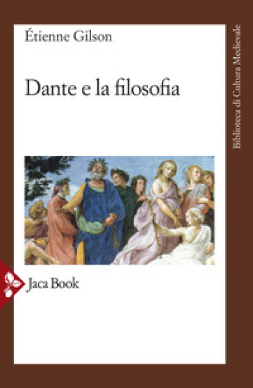 Dante e la filosofia - Etienne Gilson