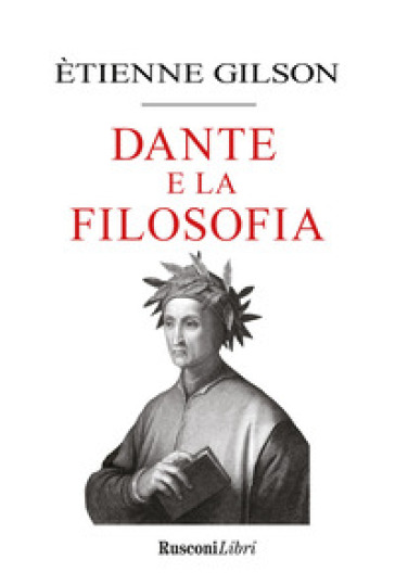 Dante e la filosofia - Etienne Gilson