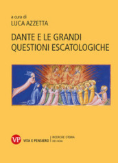 Dante e le grandi questioni escatologiche
