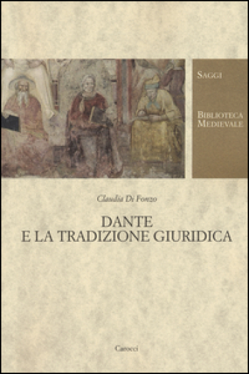 Dante e la tradizione giuridica - Claudia Di Fonzo