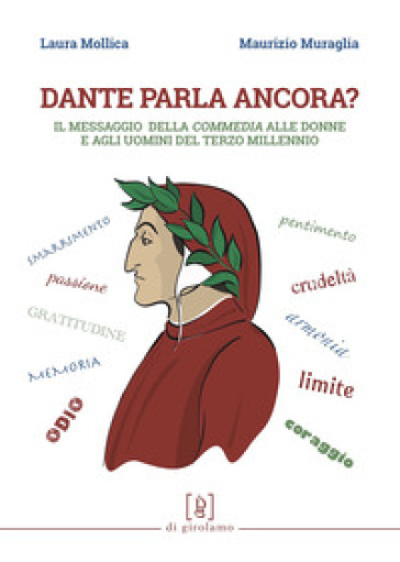Dante parla ancora? Il messaggio della «Commedia» alle donne e agli uomini del terzo millennio - Laura Mollica - Maurizio Muraglia