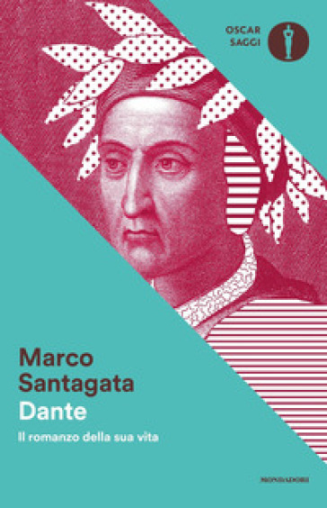 Dante. Il romanzo della sua vita - Marco Santagata