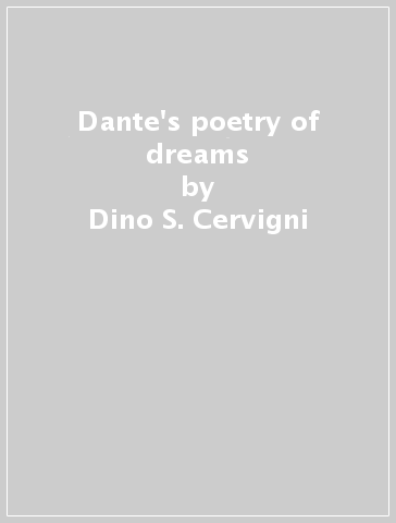 Dante's poetry of dreams - Dino S. Cervigni