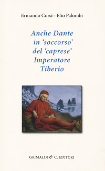 Anche Dante in soccorso del caprese imperatore Tiberio - Ermanno Corsi - Elio Palombi