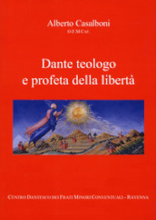 Dante teologo e profeta della libertà