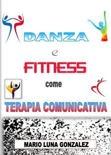Danza e Fitness come terapia comunicativa - Mario Luna Gonzalez