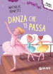 Danza che ti passa! Ediz. ad alta leggibilità